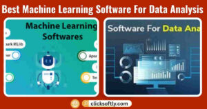 Best Machine Learning Software For Data Analysis