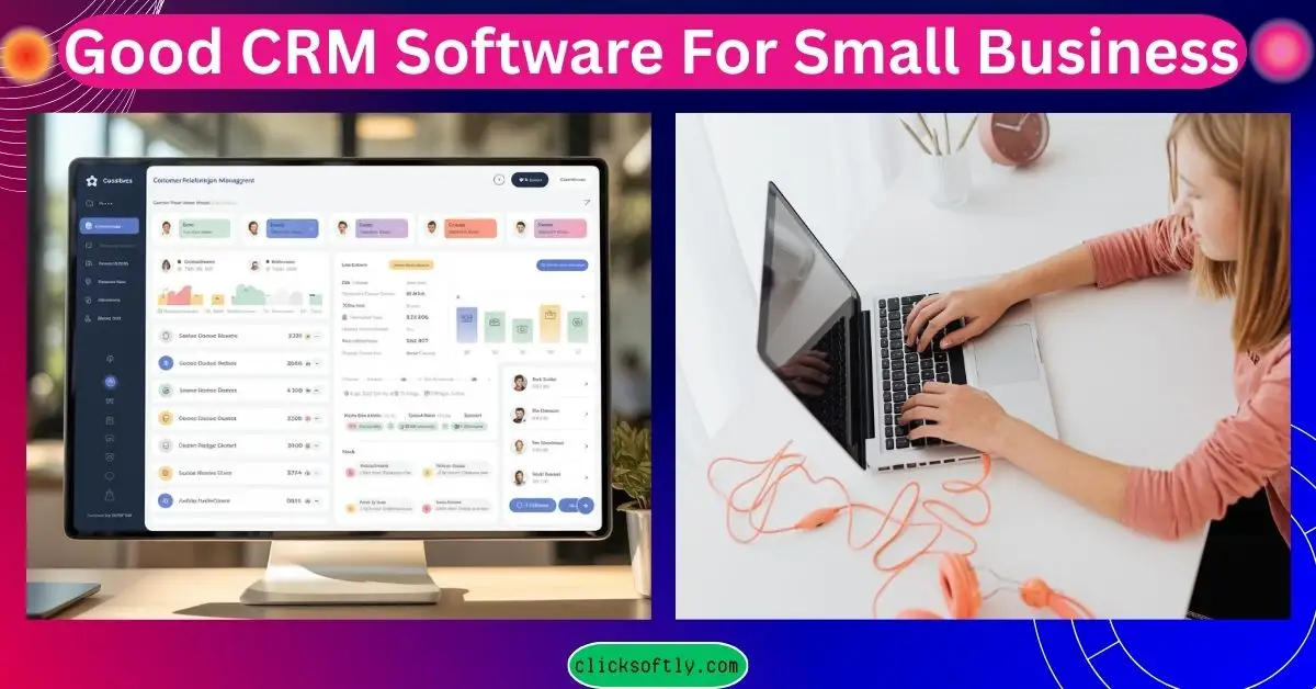 Good CRM Software For Small Business